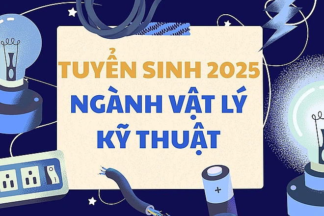 Chỉ tiêu, tổ hợp xét tuyển ngành Vật lý kỹ thuật ở nhiều cơ sở giáo dục đại học