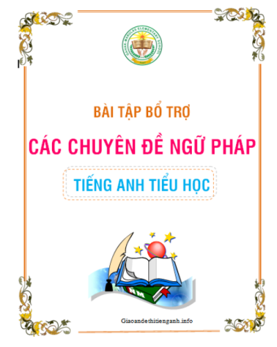 BÀI TẬP BỔ TRỢ NGỮ PHÁP TIẾNG ANH TIỂU HỌC