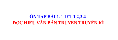 ĐỌC HIỂU VĂN BẢN TRUYỆN TRUYỀN KÌ